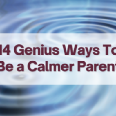 how to be a calmer parent