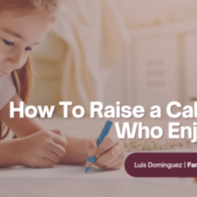 How To Raise a Calm Child Who Enjoys Life